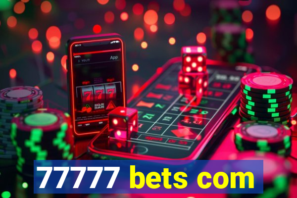 77777 bets com